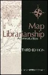 Map Librarianship: An Introduction