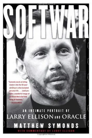 Softwar: An Intimate Portrait of Larry Ellison and Oracle