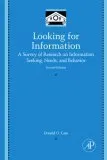 Looking for Information: A Survey of Research on Information Seeking, Needs, and Behavior (Library and Information Science)