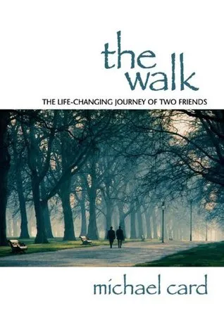 The Walk: The Life-changing Journey of Two Friends