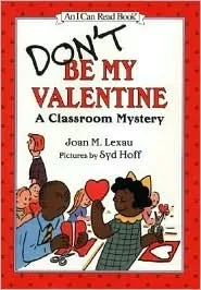 Don't Be My Valentine: A Classroom Mystery (An I Can Read Book)