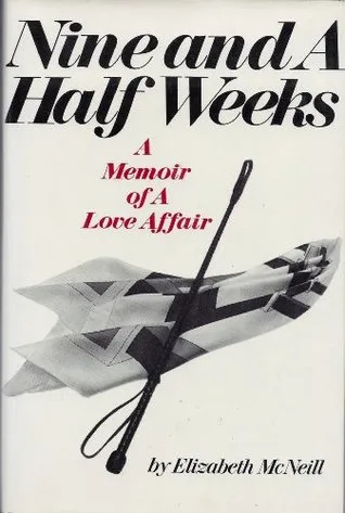 Nine and a Half Weeks: A Memoir of a Love Affair