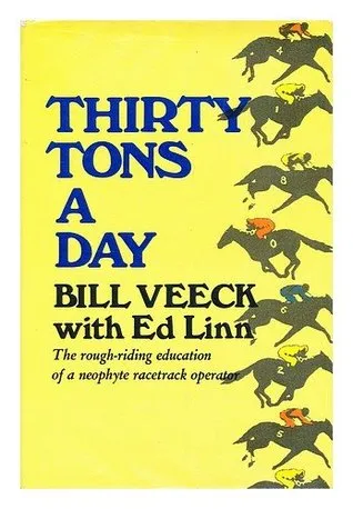 Thirty Tons a Day: The Rough-Riding Education of a Neophyte Racetrack Operator