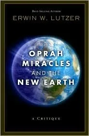 Oprah, Miracles, and the New Earth: A Critique