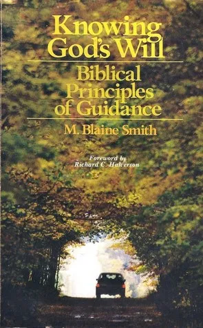 Knowing God's Will: Biblical Principles of Guidance