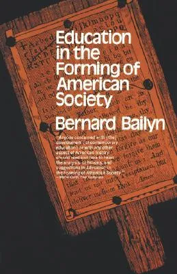 Education in the Forming of American Society: Needs and Opportunities for Study