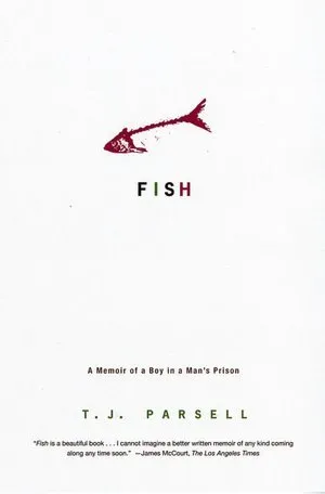 Fish: A Memoir of a Boy in a Man's Prison