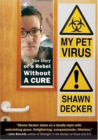 My Pet Virus: The True Story of a Rebel Without a Cure