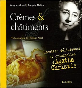 Crèmes & châtiments : Recettes délicieuses et criminelles d'Agatha Christie