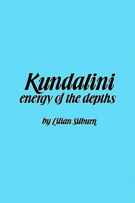 Kundalini: The Energy of the Depths: A Comprehensive Study Based on the Scriptures of Nondualistic Kasmir Saivism (Suny Series in the Shaiva Traditions of Kashmir)