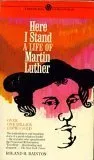 Here I Stand: A Life of Martin Luther