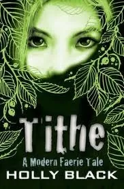 Tithe: A Modern Faerie Tale