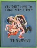 You Don't Have to Fuck People Over to Survive