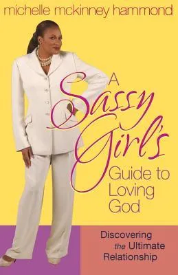 A Sassy Girl's Guide to Loving God