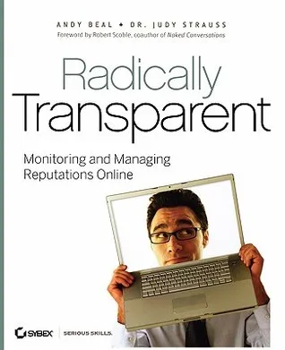 Radically Transparent: Monitoring and Managing Reputations Online