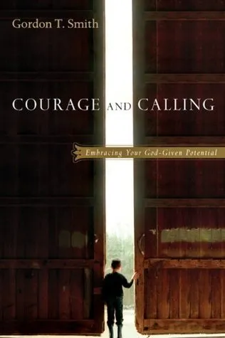 Courage & Calling: Embracing Your God-Given Potential