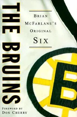 The Bruins: Brian McFarlane