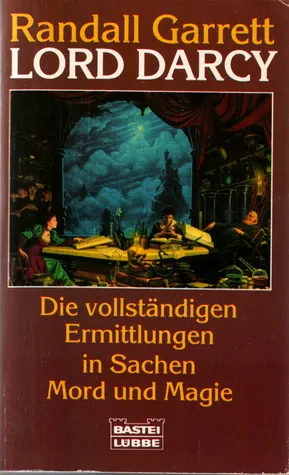 Lord Darcy - Die vollständigen Ermittlungen in Sachen Mord und Magie