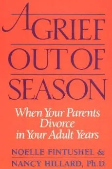 A Grief Out of Season: When Your Parents Divorce in Your Adult Years