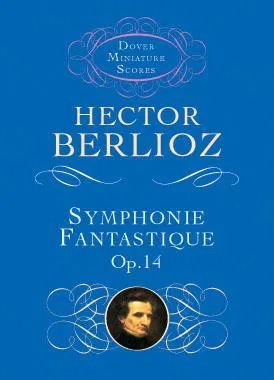 Symphonie Fantastique, Op. 14 (Episode in the Life of an Artist)