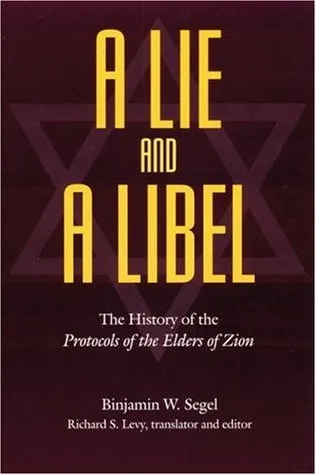 A Lie and a Libel: The History of the Protocols of the Elders of Zion