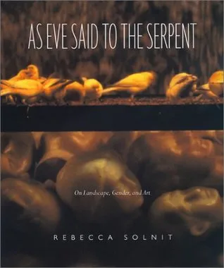 As Eve Said to the Serpent: On Landscape, Gender, and Art