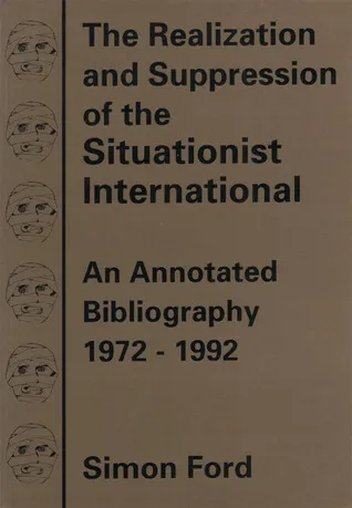 The Realization & Suppression of the Situationist International