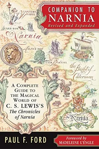 Companion to Narnia: A Complete Guide to the Magical World of C.S. Lewis