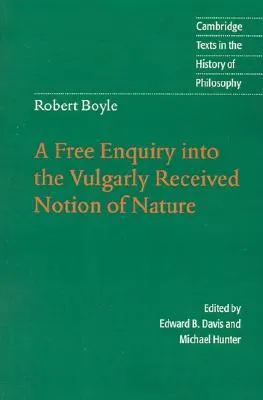 A Free Enquiry Into the Vulgarly Received Notion of Nature