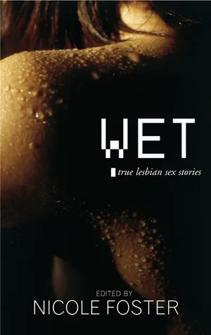 Wet: True Lesbian Sex Stories