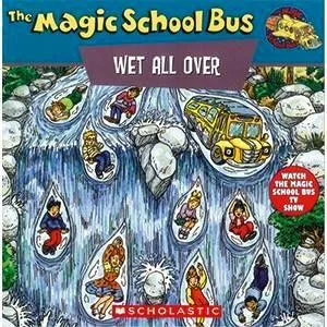 The Magic School Bus Wet All Over: A Book About The Water Cycle