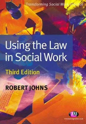 Using the Law in Social Work: Third Edition