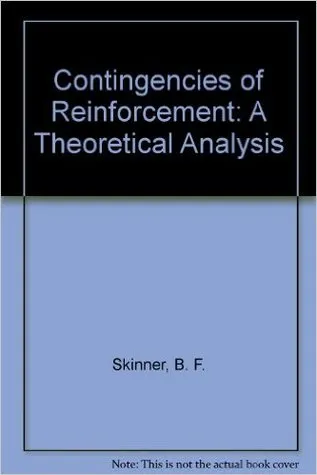 Contingencies Of Reinforcement: A Theoretical Analysis