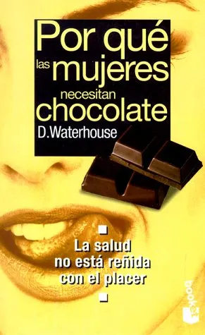 Por Que las Mujeres Necesitan Chocolate = Why Woman Need Chocolate