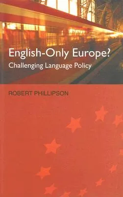 English-Only Europe?: Challenging Language Policy