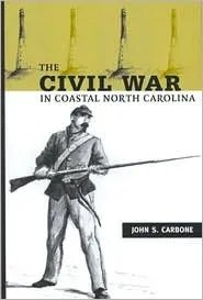 The Civil War in Coastal North Carolina