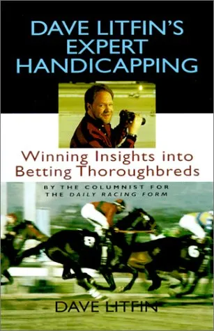 Dave Litfin's Expert Handicapping: Winning Insights Into Betting Thoroughbreds