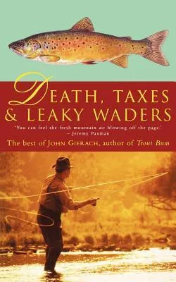 Death, Taxes and Leaky Waders