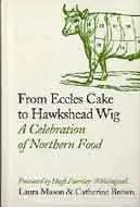 From Eccles Cake to Hawkshead Wig: A Celebration of Northern Food