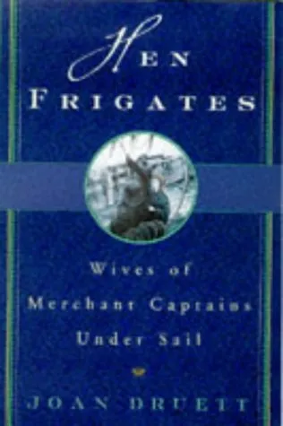 Hen Frigates:Wives Of Merchant Captains Under Sail