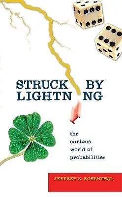 Struck by Lightning: The Curious World of Probabilities