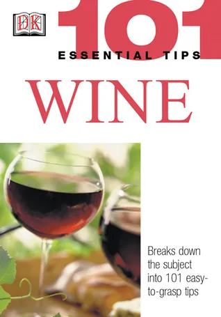 101 Essential Tips: Wine