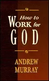 How to Work for God