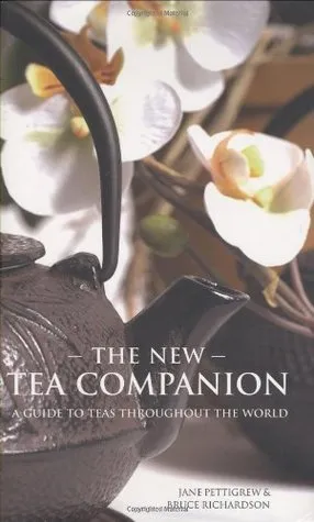 The New Tea Companion: A Guide to Teas Throughout the World