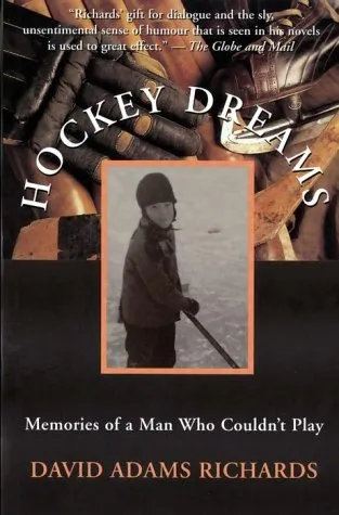 Hockey Dreams: Memories of a Man Who Couldn