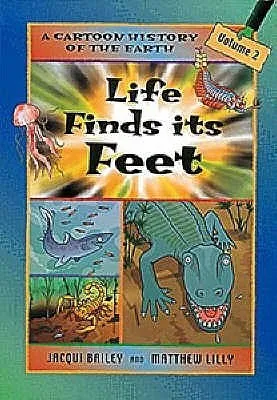 Life Finds Its Feet (A Cartoon History of the Earth, #2)