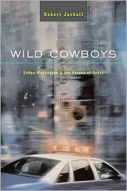 Wild Cowboys: Urban Marauders and the Forces of Order