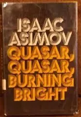 Quasar, Quasar, Burning Bright