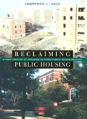 Reclaiming Public Housing: A Half Century of Struggle in Three Public Neighborhoods