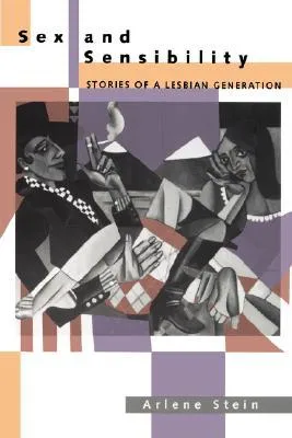 Sex and Sensibility: Stories of a Lesbian Generation